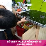 Sửa bếp điện từ Fagortại nhà bị lỗi không nhận nồi tại Linh Đàm, quận Hoàng Mai