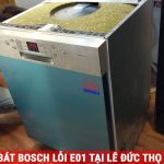 Sửa máy rửa bát Bosch lỗi E01 tại Lê Đức Thọ – Cầu Giấy – Hà Nội