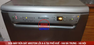 SỬA MÁY RỬA BÁT ARISTON LỖI A-6 TẠI PHỐ HUẾ - HAI BÀ TRƯNG - HÀ NỘI