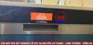 Sửa chữa máy rửa bát Siemens lỗi E09 tại Nguyễn Chí Thanh - Láng Thượng - Đống Đa - Hà Nội